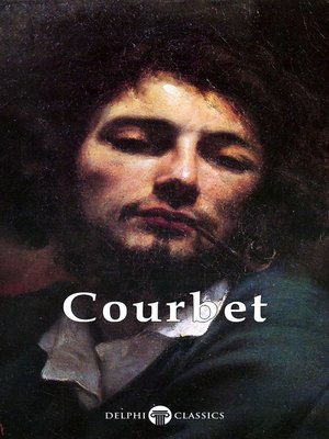 cover image of Delphi Complete Paintings of Gustave Courbet (Illustrated)